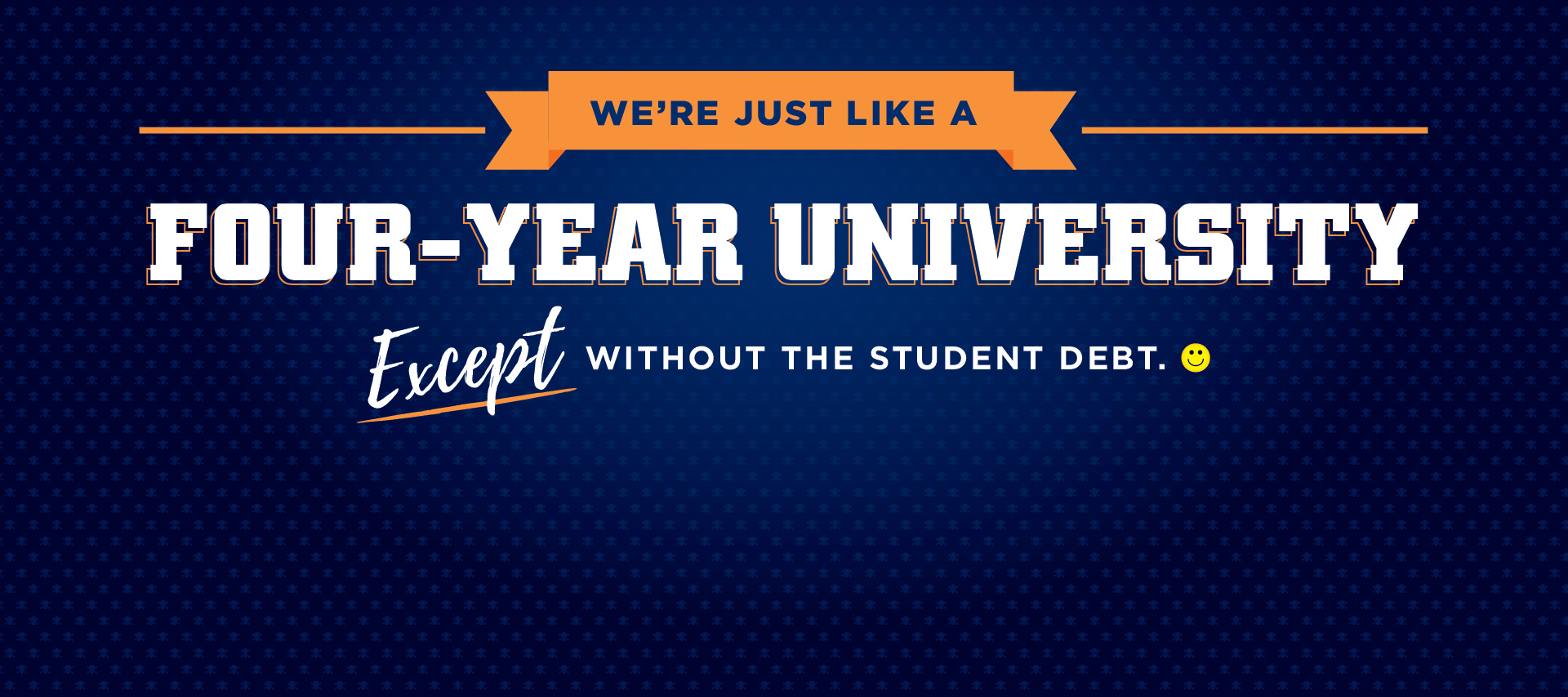 Text: Just like a four-year university without the student debt